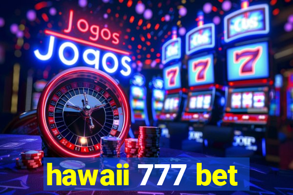 hawaii 777 bet